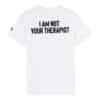 T-shirt I AM NOT YOUR THERAPIST