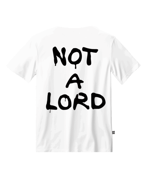 T-shirt NOT A LORD