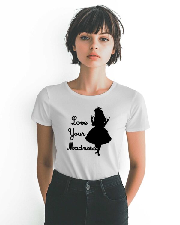 T-shirt donna LOVE YOUR MADNESS