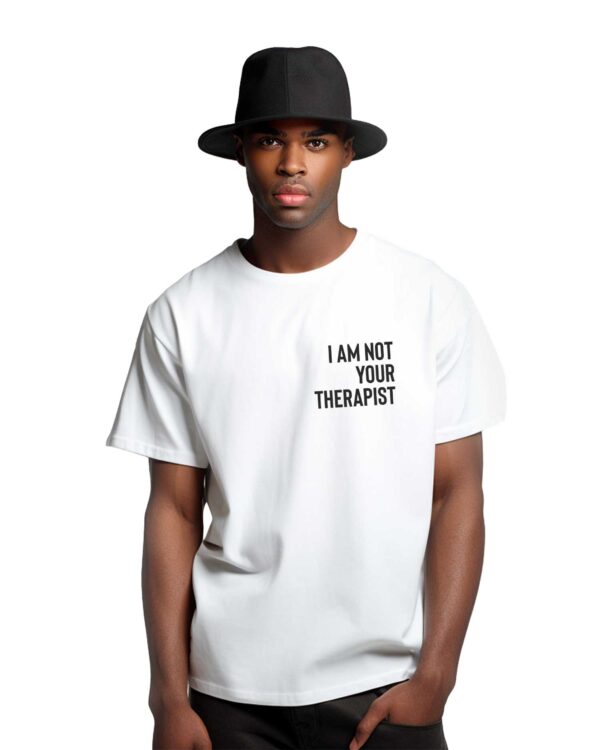 T-shirt NOT YOUR THERAPIST - immagine 2