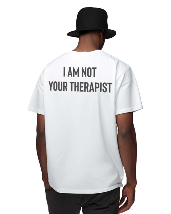 T-shirt NOT YOUR THERAPIST