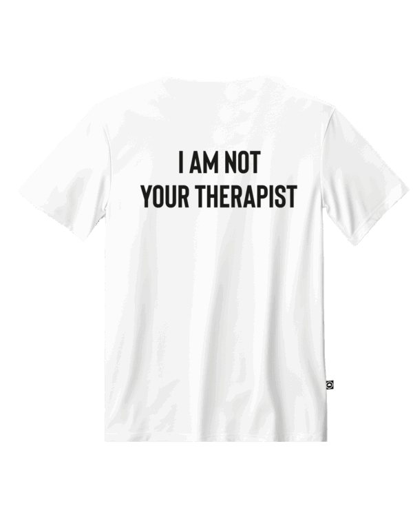 T-shirt NOT YOUR THERAPIST - immagine 3