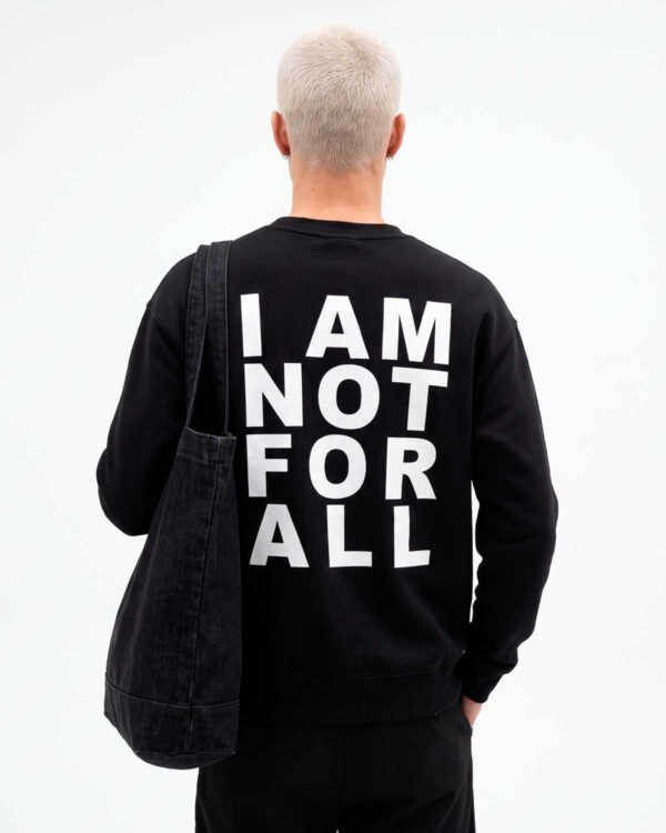 Felpa I AM NOT FOR ALL